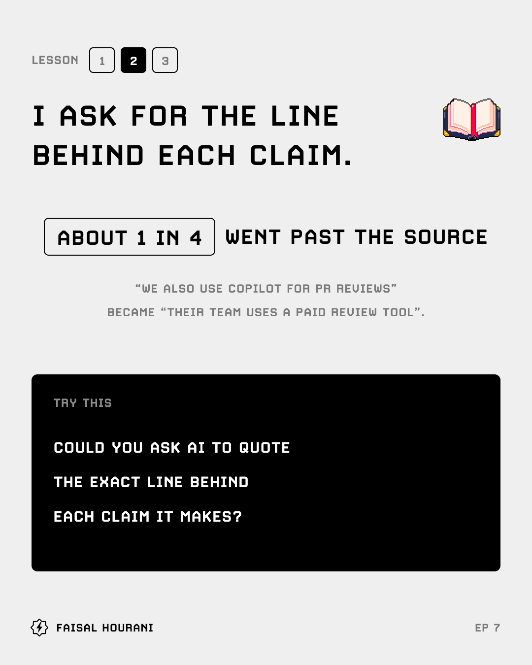 Lesson 2 from episode 7: I ask for the line behind each claim, about 1 in 4 went past the source